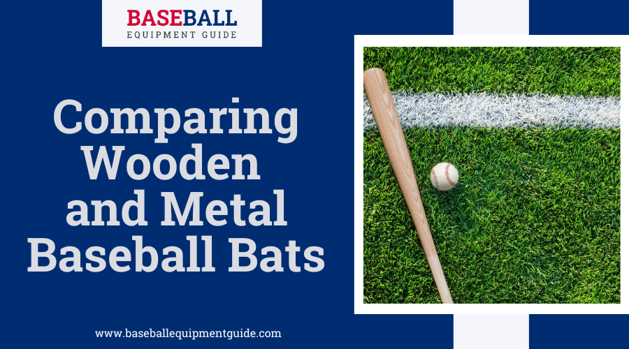 Comparing Wooden and Metal Baseball Bats